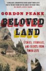 Beloved Land: Stories, Struggles, and Secrets from Timor-Leste By Gordon P. Peake Cover Image