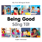 My First Bilingual Book–Being Good (English–Vietnamese) Cover Image