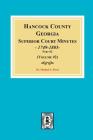 Hancock County, Georgia Superior Court Minutes, 1794-1805. (Volume #2) Cover Image