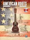 American Roots Music for Ukulele: Over 50 Great Traditional Folk Songs & Tunes!, Book & CD By Dick Sheridan Cover Image