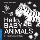 Hello, Baby Animals: A Durable High-Contrast Black-and-White Board Book for Newborns and Babies (High-Contrast Books) By Julissa Mora (By (artist)), duopress labs Cover Image