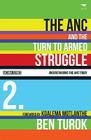 The ANC and the Turn to Armed Struggle (Understanding the ANC Today #2) Cover Image