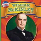 William McKinley: The 25th President (First Look at America's Presidents) By Diane Bailey Cover Image