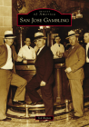San Jose Gambling (Images of America) By Ted Ramos Cover Image