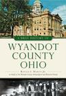 A Brief History of Wyandot County, Ohio Cover Image