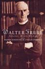 Walter Frere: Scholar, Monk, Bishop By Nicolas Stebbing Cover Image