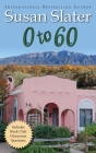 0 to 60 By Susan Slater Cover Image
