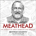 Meathead Lib/E: The Science of Great Barbecue and Grilling By Meathead Goldwyn, Greg Blonder (Contribution by), Jim Seybert (Read by) Cover Image