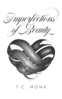 Imperfections of Beauty By T. C. Monk Cover Image