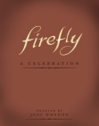 Firefly: A Celebration (Anniversary Edition) Cover Image