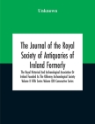 The Journal Of The Royal Society Of Antiquaries Of Ireland Formerly The Royal Historical And Archaeological Association Or Ireland Founded As The Kilk By Unknown Cover Image