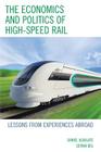 The Economics and Politics of High-Speed Rail: Lessons from Experiences Abroad By Daniel Albalate, Germa Bel Cover Image