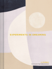 Experiments in Dreaming: A Journal to Uncover Your Subconscious By Andrea Kasprzak, Chronicle Books (Illustrator) Cover Image