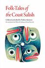 Folk-Tales of the Coast Salish By Thelma Adamson (Editor), William R. Seaburg (Introduction by), Laurel B. Sercombe (Introduction by) Cover Image