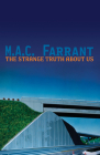 The Strange Truth about Us: A Novel of Absence By M. a. C. Farrant Cover Image
