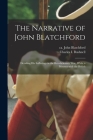 The Narrative of John Blatchford [microform]: Detailing His Sufferings in the Revolutionary War, While a Prisoner With the British Cover Image