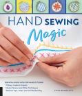 Hand Sewing Magic: Essential Know-How for Hand Stitching--*10 Easy, Creative Projects *Master Tension and Other Techniques * With Pro Tips, Tricks, and Troubleshooting By Lynn Krawczyk Cover Image