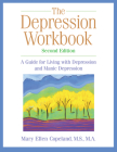 The Depression Workbook: A Guide for Living with Depression and Manic Depression By Mary Ellen Copeland Cover Image