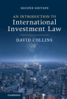An Introduction to International Investment Law By David Collins Cover Image