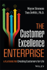 The Customer Excellence Enterprise: A Playbook for Creating Customers for Life Cover Image