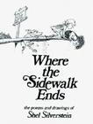 Where the Sidewalk Ends: Poems and Drawings By Shel Silverstein, Shel Silverstein (Illustrator) Cover Image