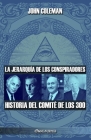 La jerarquía de los conspiradores: Historia del Comité de los 300 By John Coleman Cover Image