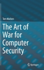 The Art of War for Computer Security By Tom Madsen Cover Image