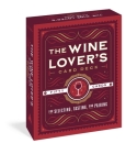The Wine Lover's Card Deck: 50 Cards for Selecting, Tasting, and Pairing Cover Image