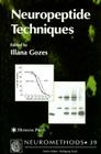 Neuropeptide Techniques (Neuromethods #39) By Illana Gozes (Editor) Cover Image