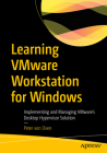 Learning Vmware Workstation for Windows: Implementing and Managing Vmware's Desktop Hypervisor Solution Cover Image