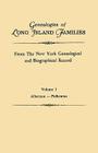 Genealogies of Long Island Families, from the New York Genealogical and Biographical Record. in Two Volumes. Volume I: Albertson-Polhemius. Indexed Cover Image