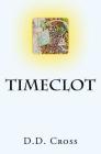 Timeclot By D. D. Cross Cover Image