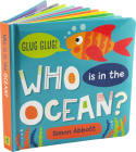 Who Is in the Ocean? Board Book By Simon Abbott, Simon Abbot (Illustrator) Cover Image