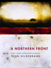 A Northern Front: New and Selected Essays By John Hildebrand Cover Image