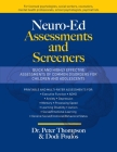 Neuro-Ed Assessments and Screeners: Quick and Highly Effective Assessments of Common Disorders for Children and Adolescents By Peter D. Thompson, Dodi Poulos Cover Image