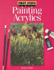 Painting Acrylics (First Steps) By Vicki Lord Cover Image