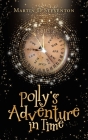 Polly's Adventure in Time By Martin D. Steventon Cover Image
