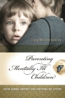 Parenting Mentally Ill Children: Faith, Caring, Support, and Surviving the System By Craig Lecroy Cover Image