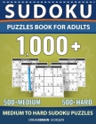 Sudoku Puzzles Book for Adults 1000+: Medium to Hard Sudoku Puzzle book 500 + Medium 500 + Hard with Full Solutions By Dreambrain Uchqun Cover Image