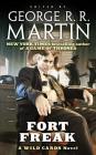 Fort Freak: A Wild Cards Novel (Book One of the Mean Streets Triad) By George R. R. Martin (Editor), George R. R. Martin (Editor), Wild Cards Trust Cover Image