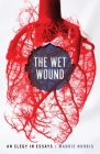Wet Wound: An Elegy in Essays Cover Image