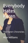 Everybody Hates Karen: The Karen Chronicles Cover Image