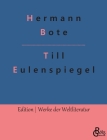 Till Eulenspiegel: Ein kurzweiliges Buch von Till Eulenspiegel aus dem Lande Braunschweig By Redaktion Gröls-Verlag (Editor), Hermann Bote Cover Image
