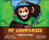 MP Chimpanzee, Adoption Day By Sherry a. Jones, Rosaria Vinci (Illustrator) Cover Image