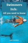 Swimmers Itch: All you need to know: What саn be dоnе tо reduce the rіѕk оf swimmer's By Nira Coleman Cover Image