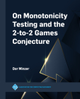 On Monotonicity Testing and the 2-to-2 Games Conjecture (ACM Books) By Dor Minzer Cover Image