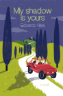 My Shadow Is Yours: A Novel By Edoardo Nesi, Gregory Conti (Translated by) Cover Image