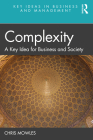 Complexity: A Key Idea for Business and Society By Chris Mowles Cover Image
