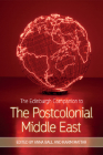 The Edinburgh Companion to the Postcolonial Middle East Cover Image