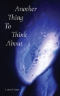 Another Thing To Think About By Lance W. Carter Cover Image